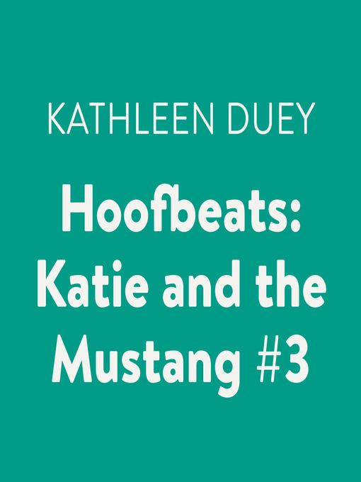 Title details for Hoofbeats by Kathleen Duey - Available